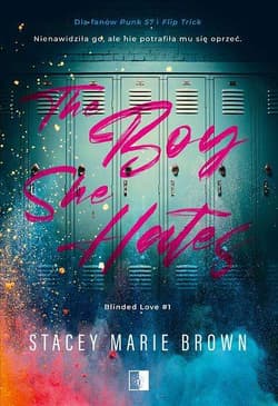 The Boy She Hates. Blinded Love. Tom 1 - Brown Stacey Marie