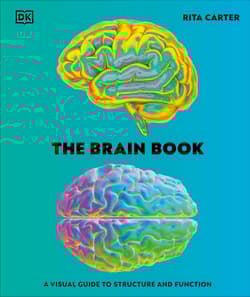 The Brain Book. A Visual Guide to Structure and Function - Carter Rita