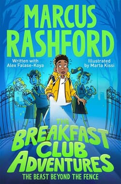 The Breakfast Club Adventures. The Beast Beyond the Fence - Marcus Rashford