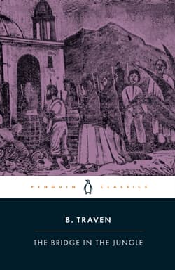 The Bridge in the Jungle - B. Traven