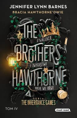 The Brothers Hawthorne. Bracia Hawthorne’owie. The Inheritance Games. Tom IV. - Jennifer Lynn Barnes