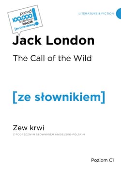 The Call of the Wild / Zew krwi z podręcznym słownikiem angielsko-polskim Poziom C1 - Jack London