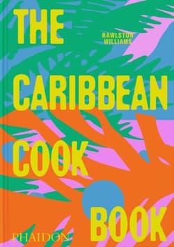 The Caribbean Cookbook - Rawlston Williams, Nico Schinco