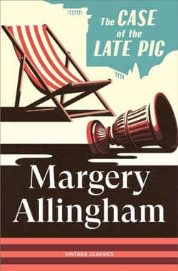 The Case of the Late Pig - Margery Allingham