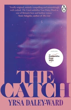 The Catch - Yrsa Daley-Ward