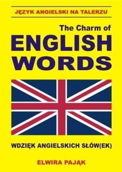 The Charm of English words Wdzięk angielskich słów - Pająk Elwira