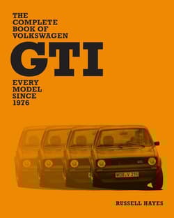 The Complete Book of Volkswagen GTI. Every Model Since 1976 - Russell Hayes