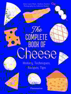 The complete cook of cheese. History, techniques, recipes, tips wer. angielska - Mathieu Plantive, Anne-Laure Pham
