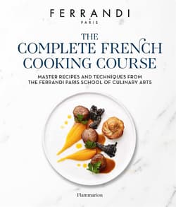 The Complete French Cooking Course - FERRANDI Paris