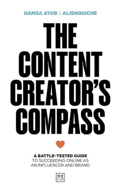 The Content Creator's Compass - Hamza Ayub, Alishquiche