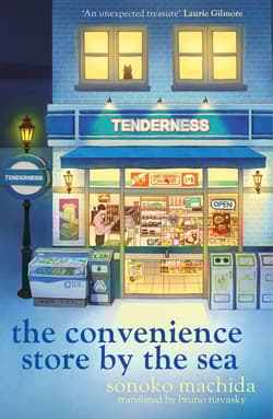 The Convenience Store by the Sea - Sonoko Machida