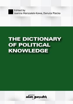 The Dictionary of Political Knowledge - Danuta Plecka, Joanna Marszałek-Kawa