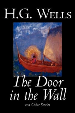 The Door in the Wall and Other Stories by H. G. Wells, Science Fiction, Literary - H.G. Wells