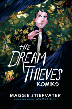 The Dream Thieves. Komiks - Maggie Stiefvater, Sas Milledge