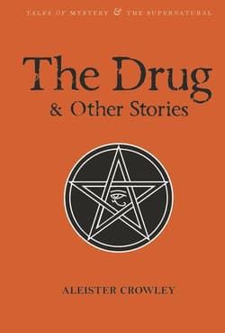 The Drug and Other Stories. Tales of Mystery & The Supernatural wer. angielska - Crowley Aleister