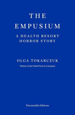 The Empusium A Health Resort Horror Story - Olga Tokarczuk