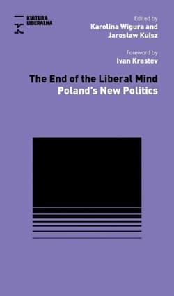 The End of Liberal Mind - Karolina Wigura, Jarosław Kuisz