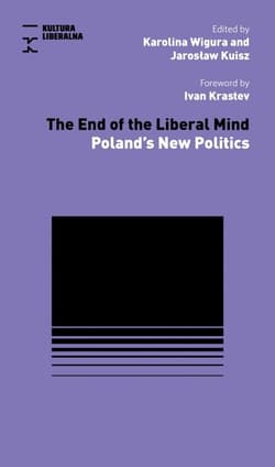 The End of Liberal Mind - Karolina Wigura, Jarosław Kuisz