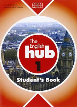 The English Hub 1 Student`S Book - T.J. Mitchell, Malkogianni Marileni