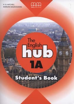 The English Hub 1A Student`S Book - T.J. Mitchell, Malkogianni Marileni