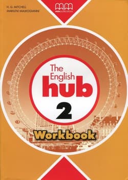 The English Hub 2 Workbook (Bryt.) - T.J. Mitchell, Malkogianni Marileni