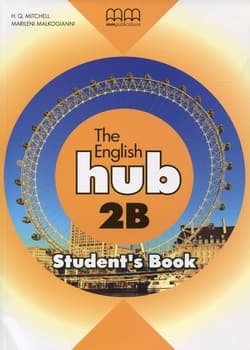 The English Hub 2B Student`S Book (Bryt.) - T.J. Mitchell, Malkogianni Marileni