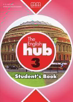 The English Hub 3 Student`S Book - Malkogianni Marileni, T.J. Mitchell