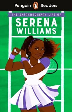 The Extraordinary Life Of Serena Williams. Penguin Readers Level 1 wer. angielska
