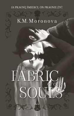 The Fabric of Our Souls - K. M. Moronova
