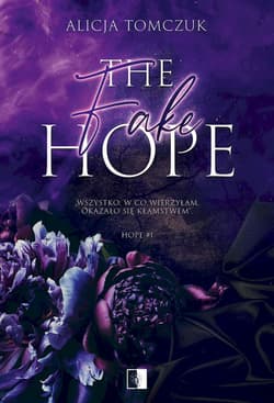 The Fake Hope. Hope. Tom 1 - Alicja Tomczuk