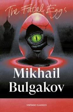 The Fatal Eggs - Mikhail Bulgakov