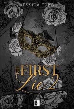 The First Lie. Liars. Tom 2 - Jessica Foks