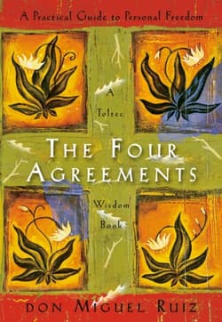 The Four Agreements - don Ruiz Miguel