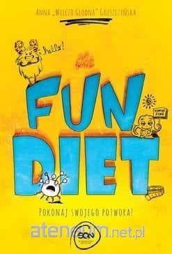 The fun diet. Zwalcz swojego potwora - Anna Gruszczyńska