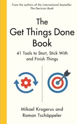 The Get Things Done Book. 41 Tools to Start, Stick With and Finish Things - Mikael Krogerus, Tschäppeler Roman