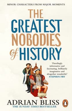 The Greatest Nobodies of History wer. angielska - Adrian Bliss