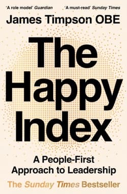 The Happy Index. A People-First Approach to Leadership wer. angielska - James Timpson