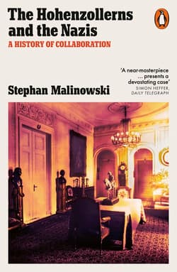 The Hohenzollerns and the Nazis - Stephan Malinowski