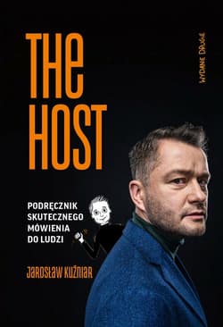 The Host Podręcznik skutecznego mówienia do ludzi - Kuźniar Jarosław