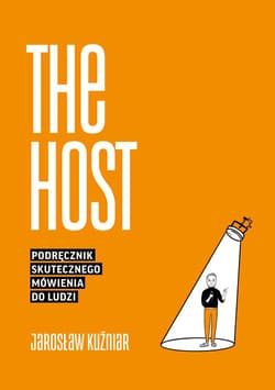 The Host Podręcznik skutecznego mówienia do ludzi - Kuźniar Jarosław