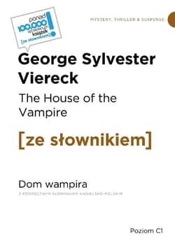 The House of the Vampire / Dom wampira... - George Sylvester Viereck