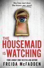 The Housemaid Is Watching - Freida McFadden