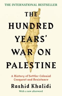 The Hundred Years' War on Palestine - Rashid Khalidi