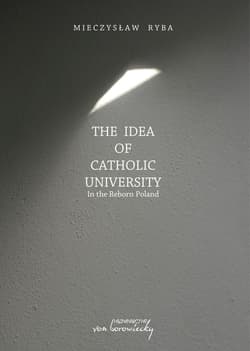 The Idea of Catholic University In the Reborn Poland