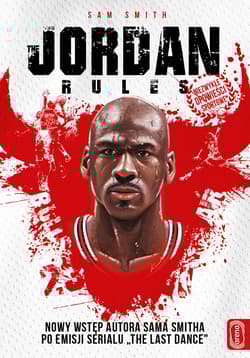 The Jordan rules Zakulisowe historie pierwszego mistrzowskiego sezonu Chicago Bulls - Sam Smith