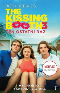 The Kissing Booth. Tom 3. Ten ostatni raz - Beth  Reekles