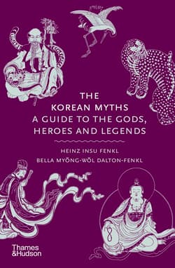 The Korean Myths. A guide to the Gods, heroes and legends wer. angielska - Heinz Insu Fenkl, Bella Dalton-Fenkl