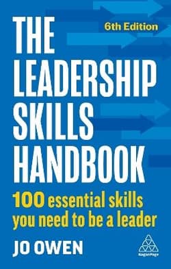 The Leadership Skills Handbook. 100 Essential Skills You Need to Be A Leader wer. angielska - Jo Owen