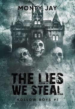 The Lies We Steal. Hollow Boys. Tom 1 - Monty Jay