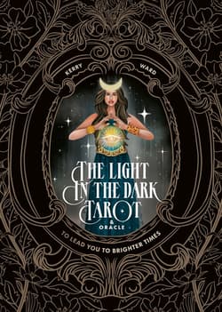 The Light in the Dark Tarot & Oracle Deck - Kerry Ward